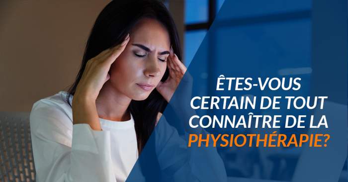 Êtes-vous certain de tout connaître de la physiothérapie? - Évolution Physio