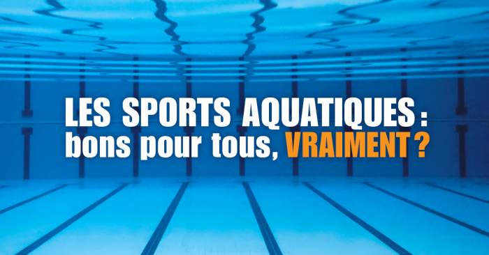 Les sports aquatiques : bons pour tous, vraiment? - Évolution Physio